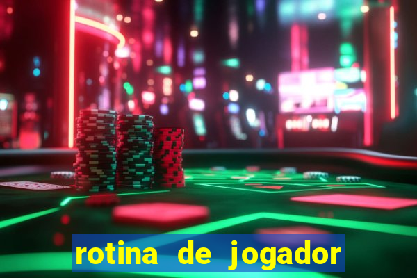 rotina de jogador de futebol